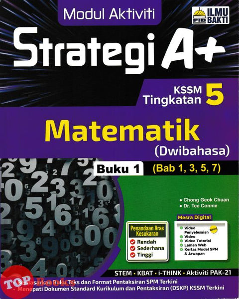 [TOPBOOKS Ilmu Bakti] Modul Aktiviti Strategi A+ Matematik Buku 1 Tingkatan 5 KSSM Dwibahasa (2025)