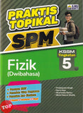 [TOPBOOKS Ilmu Bakti] Praktis Topikal SPM Fizik Tingkatan 5 KSSM Dwibahasa (2025)