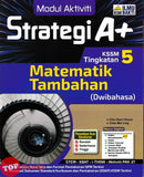 [TOPBOOKS Ilmu Bakti] Modul Aktiviti Strategi A+ Matematik Tambahan Tingkatan 5 KSSM Dwibahasa (2025)