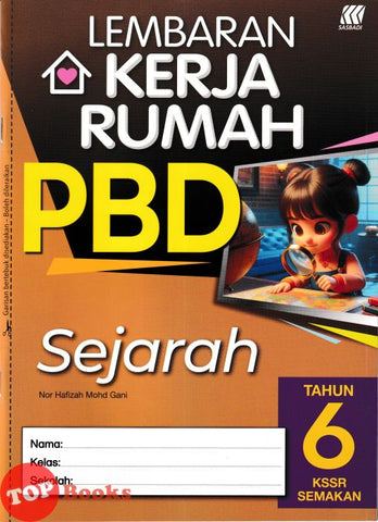 [TOPBOOKS Sasbadi] Lembaran Kerja Rumah PBD Sejarah Tahun 6 KSSR Semakan (2024)