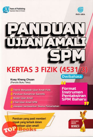 [TOPBOOKS Pan Asia] Panduan Ujian Amali SPM Kertas 3 Fizik (4531/3) Dwibahasa (2023)