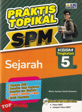 [TOPBOOKS Ilmu Bakti] Praktis Topikal SPM Sejarah Tingkatan 5 KSSM (2025)