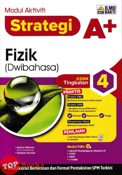 [TOPBOOKS Ilmu Bakti] Modul Aktiviti Strategi A+ Fizik Tingkatan 4 KSSM Dwibahasa (2026)