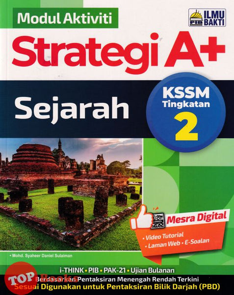 [TOPBOOKS Ilmu Bakti] Modul Aktiviti Strategi A+ Sejarah Tingkatan 2 KSSM (2024)