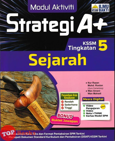 [TOPBOOKS Ilmu Bakti] Modul Aktiviti Strategi A+ Sejarah Tingkatan 5 KSSM (2025)