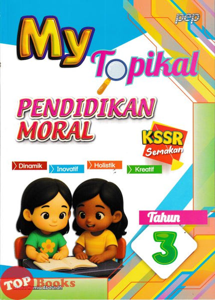 [TOPBOOKS PEP] My Topikal Pendidikan Moral Tahun 3 KSSR Semakan (2026)