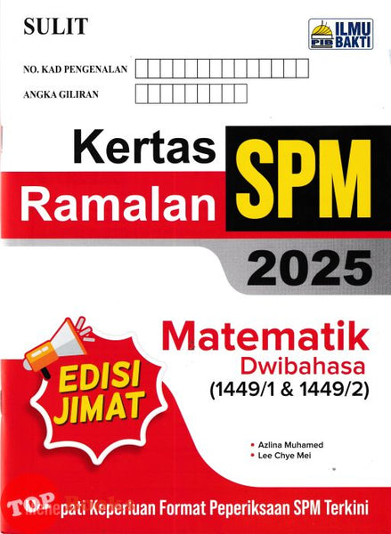 [TOPBOOKS Ilmu Bakti] Kertas Ramalan SPM Matematik Dwibahasa (2025)