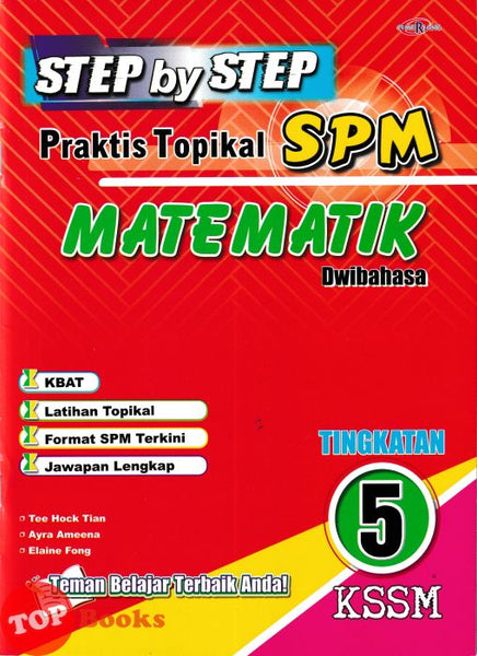 [TOPBOOKS Cemerlang] Step By Step Praktis Topikal SPM Matematik Tingkatan 5 KSSM Dwibahasa (2026)
