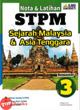 [TOPBOOKS Ilmu Bakti] Nota & Latihan STPM Sejarah Malaysia & Asia Tenggara Semester 3 (2025)