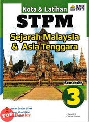 [TOPBOOKS Ilmu Bakti] Nota & Latihan STPM Sejarah Malaysia & Asia Tenggara Semester 3 (2025)