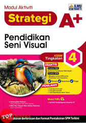 [TOPBOOKS Ilmu Bakti] Modul Aktiviti Strategi A+ Pendidikan Seni Visual Tingkatan 4 KSSM (2026)