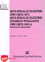 [TOPBOOKS Law ILBS] Akta Bekalan Elektrik 1990 (Akta 447), Akta Bekalan Pengganti 1990 (Akta 448) & Peraturan-Peraturan (2023)