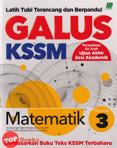 [TOPBOOKS Sasbadi] Galus KSSM Persediaan Ke Arah UASA Matematik Tingkatan 3 (2024)