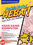[TOPBOOKS Pelangi] Praktis Topikal Hebat ! UASA Asas Sains Komputer Tingkatan 3 KSSM (2025)