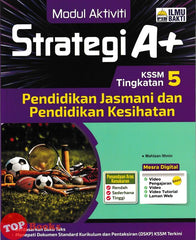 [TOPBOOKS Ilmu Bakti] Modul Aktiviti Strategi A+ Pendidikan Jasmani Dan Pendidikan Kesihatan Tingkatan 5 KSSM (2025)
