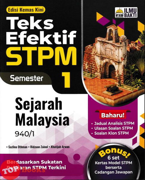 [TOPBOOKS Ilmu Bakti] Teks Efektif STPM Sejarah Malaysia Semester 1 (2026)