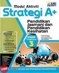 [TOPBOOKS Ilmu Bakti] Modul Aktiviti Strategi A+ Pendidikan Jasmani Dan Pendidikan kesihatan Tingkatan 3 KSSM (2026)