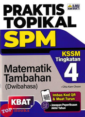 [TOPBOOKS Ilmu Bakti] Praktis Topikal SPM Matematik Tambahan Tingkatan 4 KSSM Dwibahasa (2024)