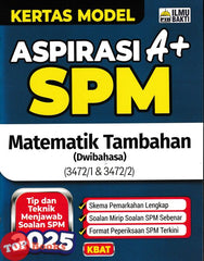 [TOPBOOKS Ilmu Bakti] Kertas Model Aspirasi A+ SPM Matematik Tambahan Dwibahasa (2025)