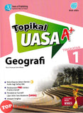 [TOPBOOKS Pan Asia] Topikal UASA A+ Geografi Tingkatan 1 (2024)