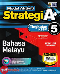 [TOPBOOKS Ilmu Bakti] Modul Aktiviti Strategi A+ Bahasa Melayu Tingkatan 5 KSSM (2024)