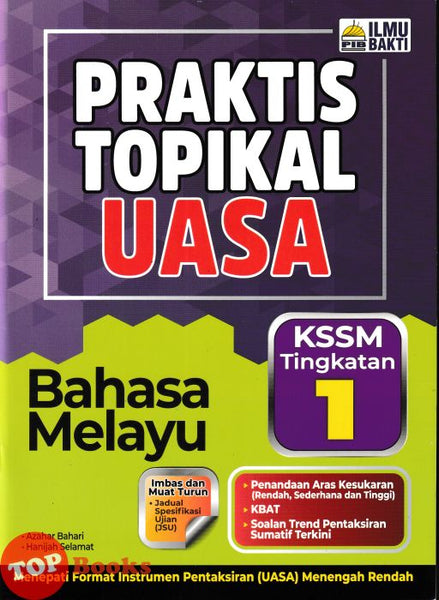 [TOPBOOKS Ilmu Bakti] Praktis Topikal UASA Bahasa Melayu Tingkatan 1 KSSM (2025)