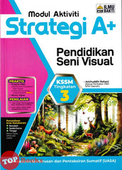 [TOPBOOKS Ilmu Bakti] Modul Aktiviti Strategi A+ Pendidikan Seni Visual Tingkatan 3 KSSM (2026)