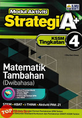 [TOPBOOKS Ilmu Bakti] Modul Aktiviti Strategi A+ Matematik Tambahan Tingkatan 4 KSSM Dwibahasa (2024)