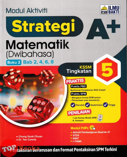 [TOPBOOKS Ilmu Bakti] Modul Aktiviti Strategi A+ Matematik Buku 2 Tingkatan 5 KSSM Dwibahasa (2026)