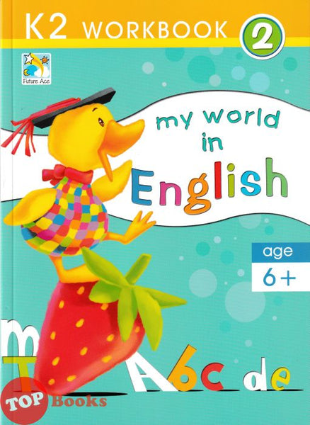 [TOPBOOKS Future Ace Kids) K2 Workbook My World In English Book 2 Age 6