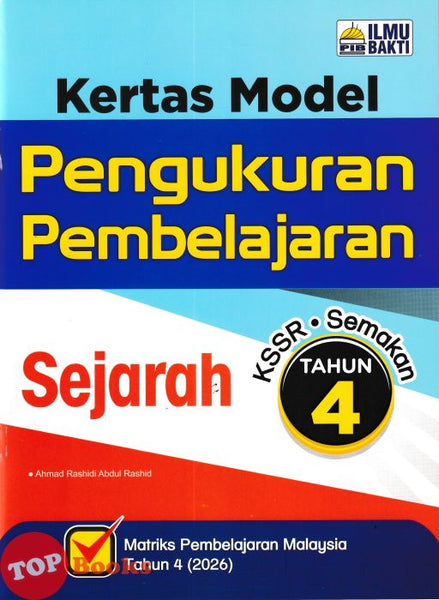 [TOPBOOKS Ilmu Bakti] Kertas Model Pengukuran Pembelajaran Sejarah Tahun 4 KSSR Semakan (2026)