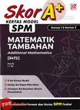 [TOPBOOKS Pelangi] Skor A+ Kertas Model SPM Matematik Tambahan Kertas 1 & Kertas 2 Dwibahasa (2025)