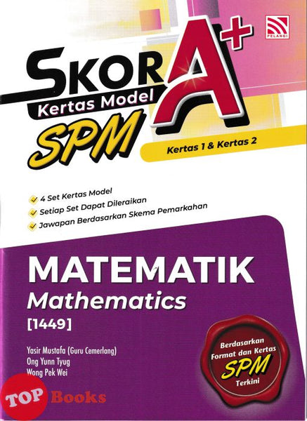 [TOPBOOKS Pelangi] Skor A+ Kertas Model SPM Matematik Dwibahasa (2026)