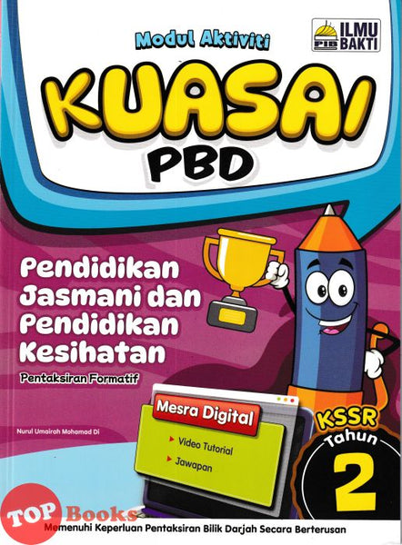 [TOPBOOKS Ilmu Bakti] Modul Aktiviti Kuasai PBD Pendidikan Jasmani Dan Pendidikan Kesihatan Tahun 2 KSSR (2025)