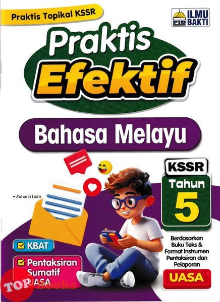 [TOPBOOKS Ilmu Bakti] Praktis Efektif UASA Bahasa Melayu Tahun 5 KSSR (2024)