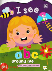 [TOPBOOKS Pelangi Kids] I See abc Around Me