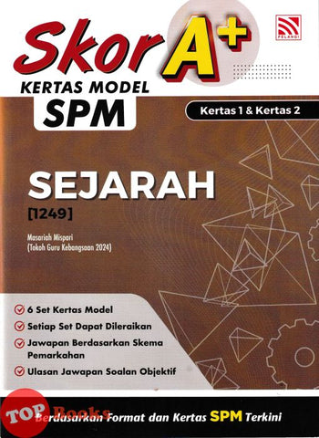 [TOPBOOKS Pelangi] Skor A+ Kertas Model SPM Sejarah Kertas 1 & Kertas 2 (2025)