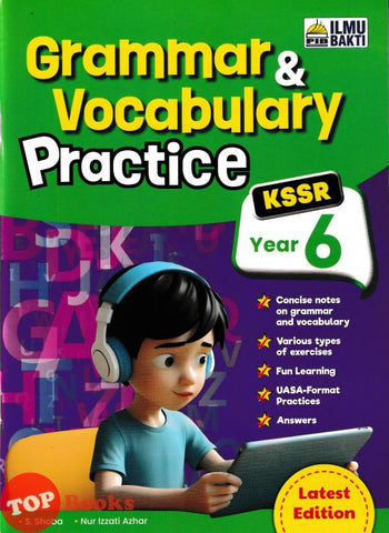 [TOPBOOKS Ilmu Bakti] Grammar & Vocabulary Practice Year 6 KSSR (2025)