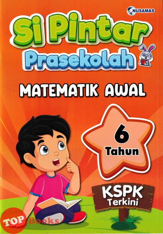 [TOPBOOKS Nusamas Kids] Si Pintar Prasekolah Matematik Awal 6 Tahun KSPK Terkini (2024)
