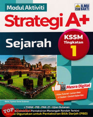 [TOPBOOKS Ilmu Bakti] Modul Aktiviti Strategi A+ Sejarah Tingkatan 1 KSSM (2024)