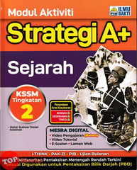 [TOPBOOKS Ilmu Bakti] Modul Aktiviti Strategi A+ Sejarah Tingkatan 2 KSSM (2025)