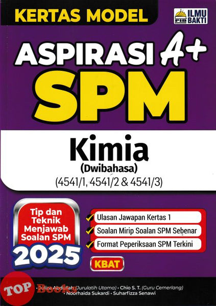 [TOPBOOKS Ilmu Bakti] Kertas Model Aspirasi A+ SPM Kimia Dwibahasa (2025)