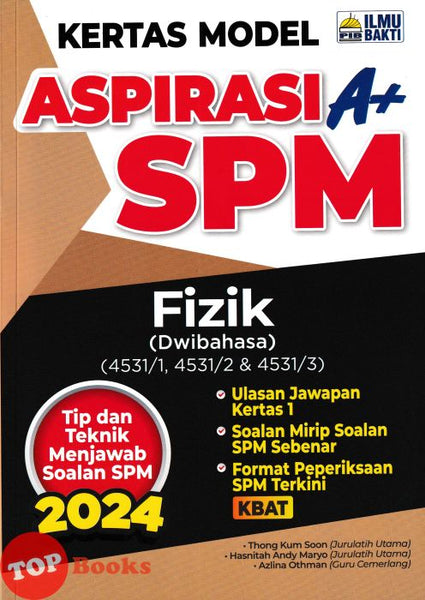 [TOPBOOKS Ilmu Bakti] Kertas Model Aspirasi A+ SPM Fizik Dwibahasa (2024)