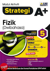[TOPBOOKS Ilmu Bakti] Modul Aktiviti Strategi A+ Fizik Tingkatan 5 KSSM Dwibahasa (2026)