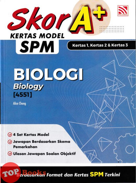 [TOPBOOKS Pelangi] Skor A+ Kertas Model SPM Biologi Kertas 1, Kertas 2 & Kertas 3 Dwibahasa (2025)