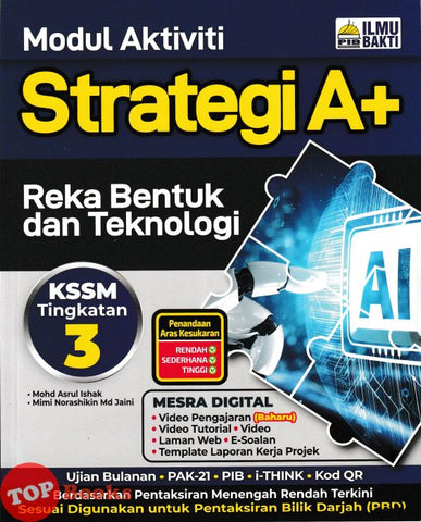 [TOPBOOKS Ilmu Bakti] Modul Aktiviti Strategi A+ Reka Bentuk Dan Teknologi Tingkatan 3 KSSM (2025)