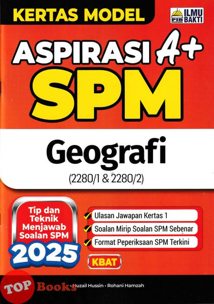 [TOPBOOKS Ilmu Bakti] Kertas Model Aspirasi A+ SPM Geografi (2025)