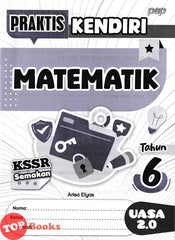 [TOPBOOKS PEP] Praktis Kendiri UASA 2.0 Matematik Tahun 6 KSSR Semakan (2025)