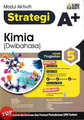 [TOPBOOKS Ilmu Bakti] Modul Aktiviti Strategi A+ Kimia Tingkatan 5 KSSM Dwibahasa (2026)
