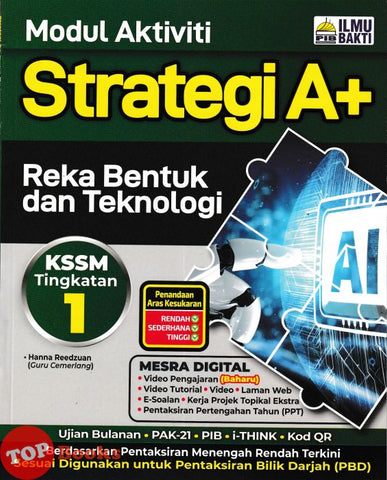 [TOPBOOKS Ilmu Bakti] Modul Aktiviti Strategi A+ Reka Bentuk Dan Teknologi Tingkatan 1 KSSM (2025)